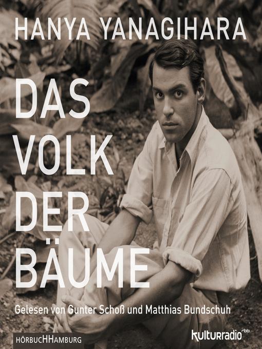 Titeldetails für Das Volk der Bäume nach Hanya Yanagihara - Warteliste